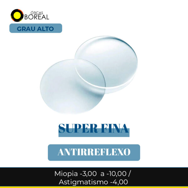 Lente Super Fina (Grau Alto) + Antirreflexo - 1.67